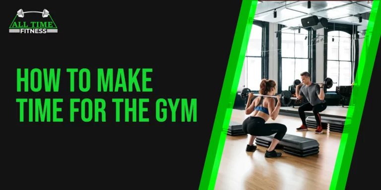 How To Make Time For The Gym In A Busy Schedule?